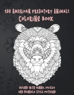 100 American Predatory Animals - Coloring Book - Designs with Henna, Paisley and Mandala Style Patterns By Jolene Fields Cover Image