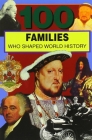 100 Families Who Shaped World History By Samuel Willard Crompton Cover Image