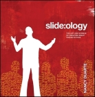 Slide: Ology: The Art and Science of Creating Great Presentations By Nancy Duarte Cover Image