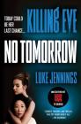 Killing Eve: No Tomorrow By Luke Jennings Cover Image