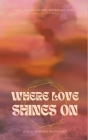 Where Love Shines On Cover Image