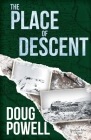 The Place of Descent By Doug Powell Cover Image
