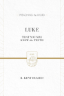 Luke: That You May Know the Truth (2 Volumes in 1 / ESV Edition) (Preaching the Word) Cover Image