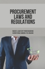 Procurement Laws And Regulations: Basic Law Of Purchasing Everyone Needs To Know: Contract Agreement By Alonso Bresee Cover Image