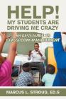 Help! My Students Are Driving Me Crazy: An Easy Guide to Classroom Management By Marcus L. Stroud Eds Cover Image