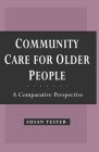 Community Care for Older People: A Comparative Perspective By Susan Tester Cover Image