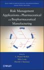 Risk Management Applications in Pharmaceutical and Biopharmaceutical Manufacturing Cover Image
