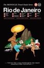 Rio de Janeiro: The Monocle Travel Guide Series By Monocle (Created by), Tyler Brule (Editor), Andrew Tuck (Editor), Joe Pickard (Editor) Cover Image