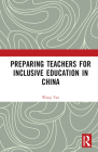 Preparing Teachers for Inclusive Education in China By Wang Yan Cover Image