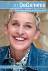 Ellen DeGeneres: Groundbreaking Television Star (People in the News) By Sophie Washburne Cover Image