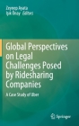 Global Perspectives on Legal Challenges Posed by Ridesharing Companies: A Case Study of Uber By Zeynep Ayata (Editor), Işık Önay (Editor) Cover Image