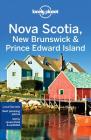 Lonely Planet Nova Scotia, New Brunswick & Prince Edward Island (Regional Guide) Cover Image