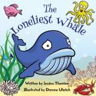 The Loneliest Whale By Dorene Uhrich (Illustrator), Jessica Therrien Cover Image