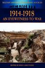 1914-1918 - An Eyewitness to War By Bob Carruthers (Editor) Cover Image