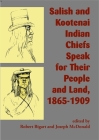 Salish and Kootenai Indian Chiefs Speak for Their People and Land, 1865–1909 By Robert Bigart (Editor), Joseph McDonald (Editor) Cover Image