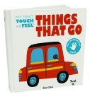 Things That Go (My First Touch-and-Feel) By Elise Gehin (Illustrator), Elisa Géhin (Illustrator) Cover Image