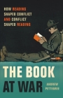 The Book at War: How Reading Shaped Conflict and Conflict Shaped Reading Cover Image