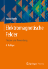 Elektromagnetische Felder: Theorie Und Anwendung By Heino Henke Cover Image