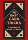 70 Easy Card Tricks: A beginner’s guide to magic By Peter Arnold Cover Image