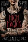 High Magick: A Guide to the Spiritual Practices That Saved My Life on Death Row By Damien Echols, Eddie Vedder (Foreword by) Cover Image