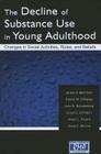 The Decline of Substance Use in Young Adulthood: Changes in Social Activities, Roles, and Beliefs (Research Monographs in Adolescence) By Jerald G. Bachman, Patrick M. O'Malley, John E. Schulenberg Cover Image