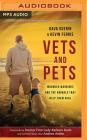 Vets and Pets: Wounded Warriors and the Animals That Help Them Heal By Dava Guerin, Kevin Ferris, Barbara Bush (Foreword by) Cover Image