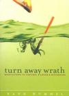 Turn Away Wrath: Meditations to Control Anger & Bitterness Cover Image