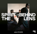 Spirit Behind the Lens: The Making of a Hip-Hop Photographer Cover Image