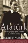 Ataturk: The Biography of the Founder of Modern Turkey By Andrew Mango Cover Image