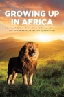 Growing Up In Africa: A Destiny Fulfilled - A True Story of Courage, Optimism and Determination in the face of Adversities By Benjamin Ogbonna Cover Image