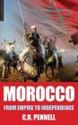 Morocco: From Empire to Independence (Short Histories) By C. R. Pennell Cover Image