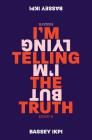 I'm Telling the Truth, but I'm Lying: Essays Cover Image
