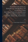 Eighteenth Annual Report of the Bureau of Statistics and Information of Maryland 1909. Charles J. Fox, Chief, Frank Armiger, Assistant.; 1910 By Charles J. Armiger Fox (Created by) Cover Image