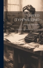 Speed Typewriting: A System For Acquiring Accuracy And Speed Cover Image