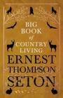 Big Book of Country Living By Ernest Thompson Seton Cover Image