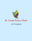 St. Louis Peace Choir: 2017 Songbook By Secretary Michael Cover Image