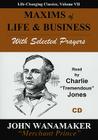 Maxims of Life & Business: With Selected Prayers (Life-Changing Classics (Audio) #7) By John Wanamaker, Charlie Tremendous Jones (Read by) Cover Image