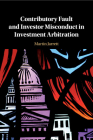 Contributory Fault and Investor Misconduct in Investment Arbitration By Martin Jarrett Cover Image