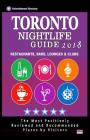 Toronto Nightlife Guide 2018: Best Rated Nightlife Spots in Toronto - Recommended for Visitors - Nightlife Guide 2018 By Tobias R. Tyler Cover Image