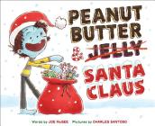 Peanut Butter & Santa Claus: A Zombie Culinary Tale By Joe McGee, Charles Santoso (Illustrator) Cover Image
