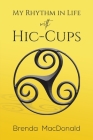 My Rhythm in Life with Hic-Cups By Brenda MacDonald Cover Image