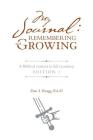 My Journal: Remembering and Growing: A Biblical Context to Life's Journey. Edition 1 By Ed-D Dan L. Bragg Cover Image