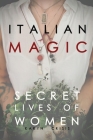 Italian Magic: Secret Lives of Women: Secret Lives of Women Cover Image