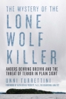 The Mystery of the Lone Wolf Killer: Anders Behring Breivik and the Threat of Terror in Plain Sight By Unni Turrettini Cover Image