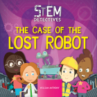 The Case of the Lost Robot By William Anthony Cover Image
