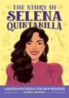 The Story of Selena Quintanilla: A Biography Book for Young Readers Cover Image