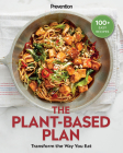 Prevention The Plant-Based Plan: Transform the Way You Eat (100+ Easy Recipes) Cover Image