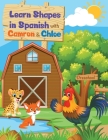 Learn Shapes in Spanish with Camron y Chloe By Denver International Schoolhouse Cover Image