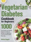 Vegetarian Diabetes Cookbook for Beginners By Winifred Haggith Cover Image
