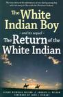 The White Indian Boy: and its sequel The Return of the White Indian Boy By Elijah Nicholas Wilson, Charles A. Wilson, John J. Stewart (Foreword by) Cover Image